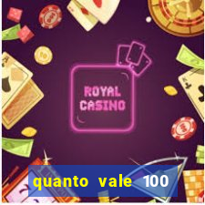 quanto vale 100 pesos em real